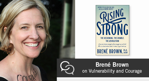 Brené Brown on Vulnerability and Courage