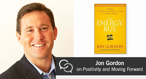 Jon Gordon on Positivity and Moving Forward in the Face of Adversity and Obstacles