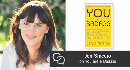 Jen Sincero on How to Stop Doubting Your Greatness and Start Living an Awesome Life