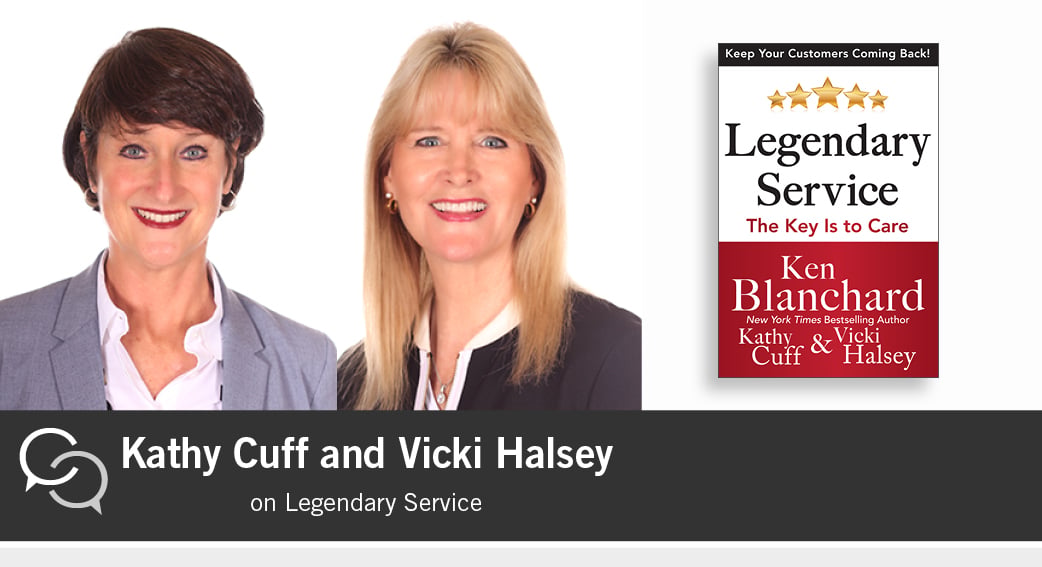 Kathy Cuff and Vicki Halsey on Legendary Service: The Key Is to Care