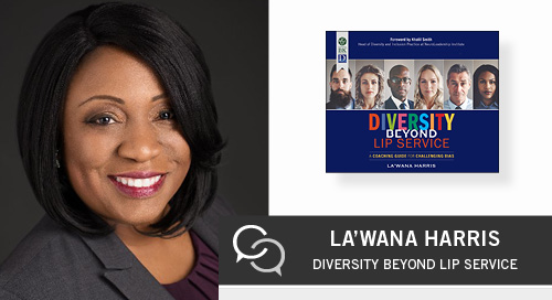 Exploring Diversity Beyond Lip Service with La’Wana Harris