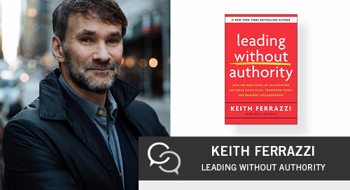 How to Lead Without Authority with Keith Ferrazzi