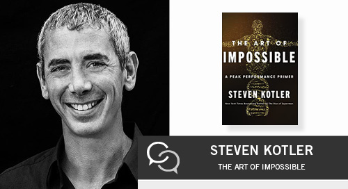 Best of 2021: The Art of Impossible with Steven Kotler