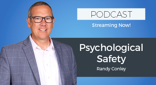 Creating Psychological Safety with Randy Conley