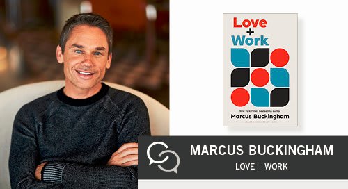Love + Work with Marcus Buckingham