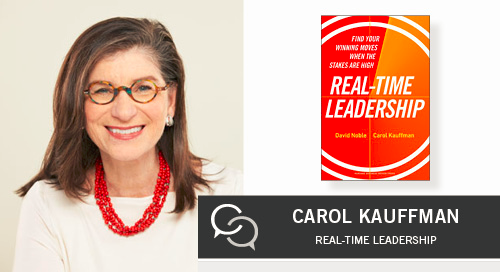 Real-Time Leadership with Carol Kauffman