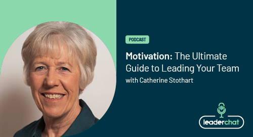 Motivating Your Team with Catherine Stothart