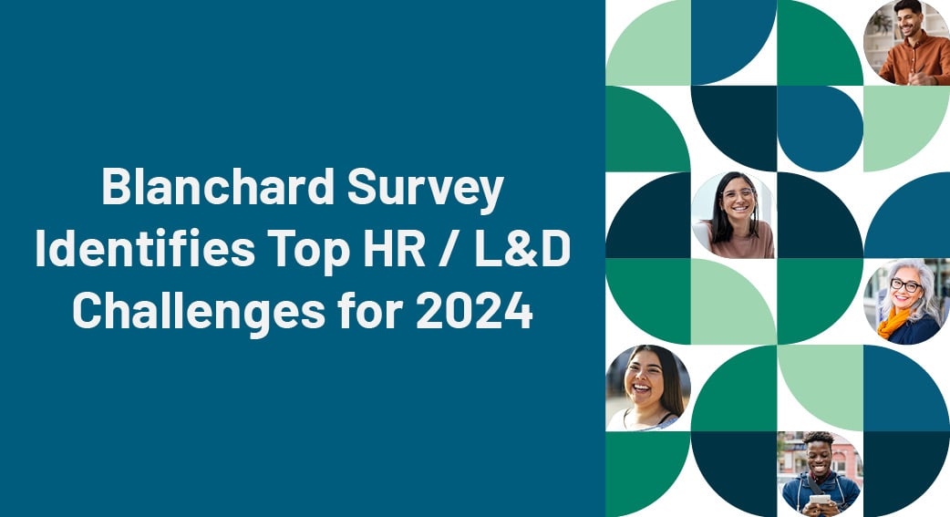 Blanchard Survey Identifies Top HR / L&D Challenges for 2024