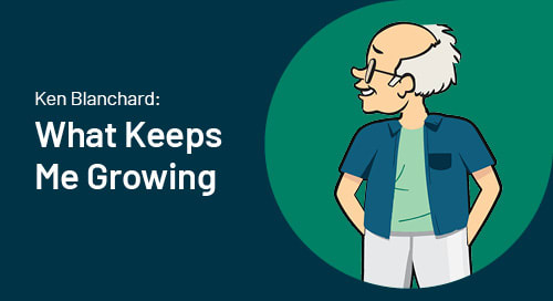 Ken Blanchard: What Keeps Me Growing