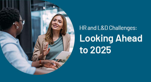 HR and L&D Challenges: Looking Ahead to 2025