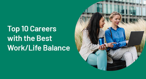The Top 10 Best Careers for Work-Life Balance