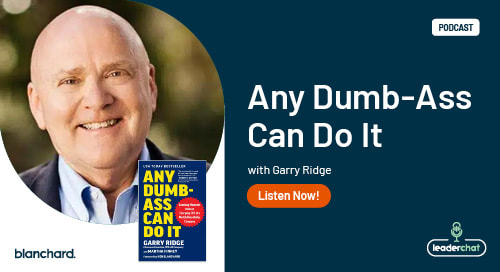 Any Dumb-Ass Can Do It with Garry Ridge