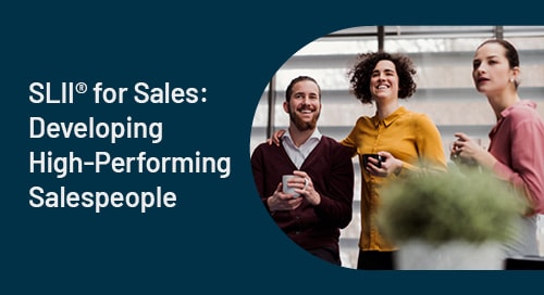 SLII® for Sales: Developing High-Performing Salespeople