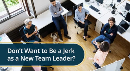 Don’t Want to Be a Jerk as a New Team Leader? Ask Madeleine