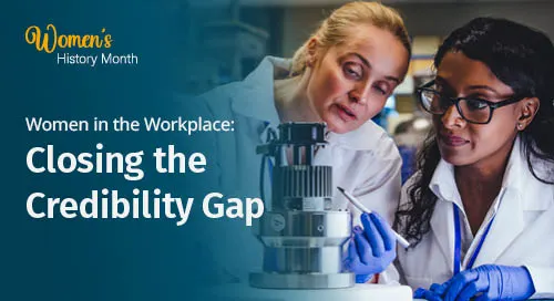Women in the Workplace: Closing the Credibility Gap