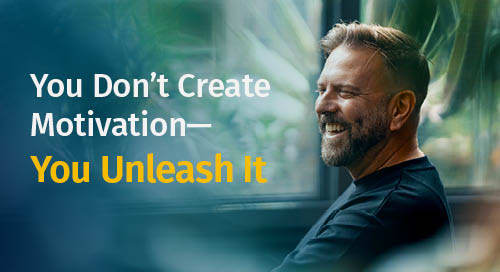You Don’t Create Motivation—You Unleash It