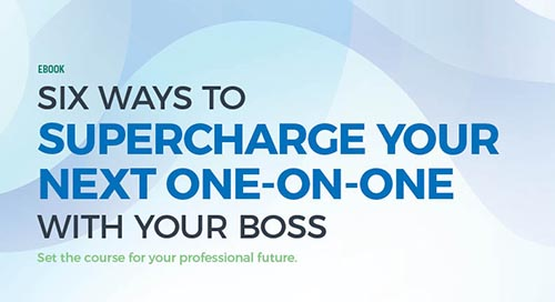 Six Ways to Supercharge Your Next One-on-One with Your Boss