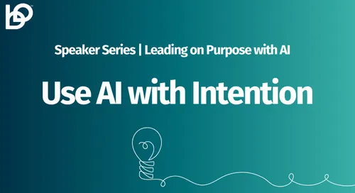 Leading on Purpose with AI Session 1: Using AI with Intention