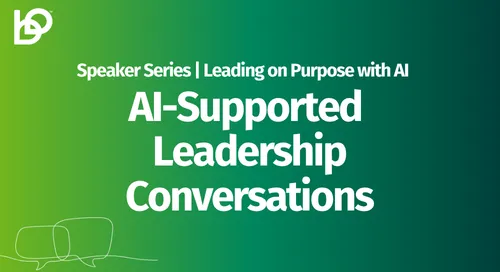 Leading on Purpose with AI Session 4: AI-Supported Leadership Conversations