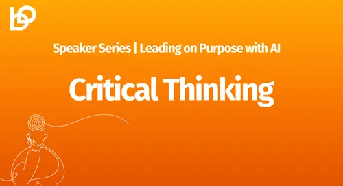 Leading on Purpose with AI Session 2: Foster Critical Thinking