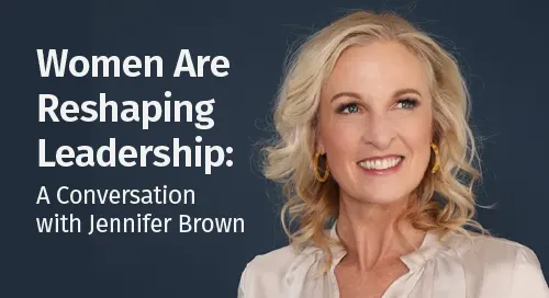 Women Are Reshaping Leadership: A Conversation with Jennifer Brown