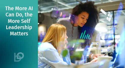 The More AI Can Do, the More Self Leadership Matters